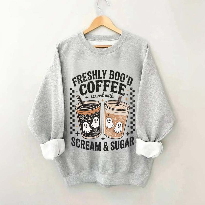Freshly Boo'd Coffee: Served with Scream & Sugar Sweatshirt