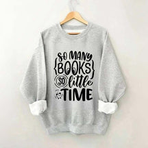 So Many Books So Little Time Nerd Sweatshirt