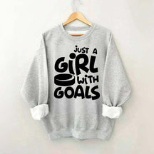 Just A Girl With Goals Sweatshirt