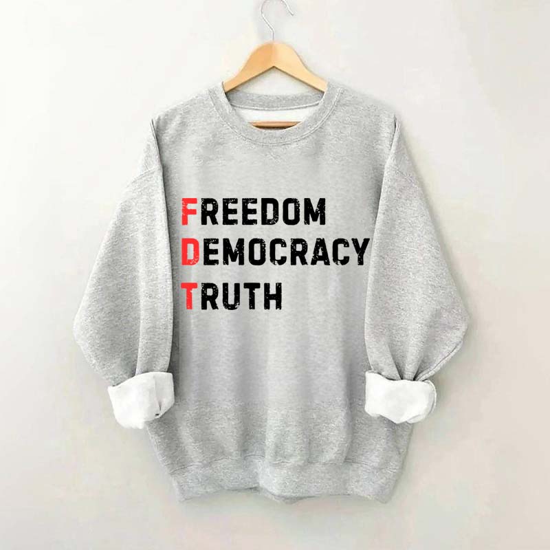 Freedom Democracy Truth Sweatshirt
