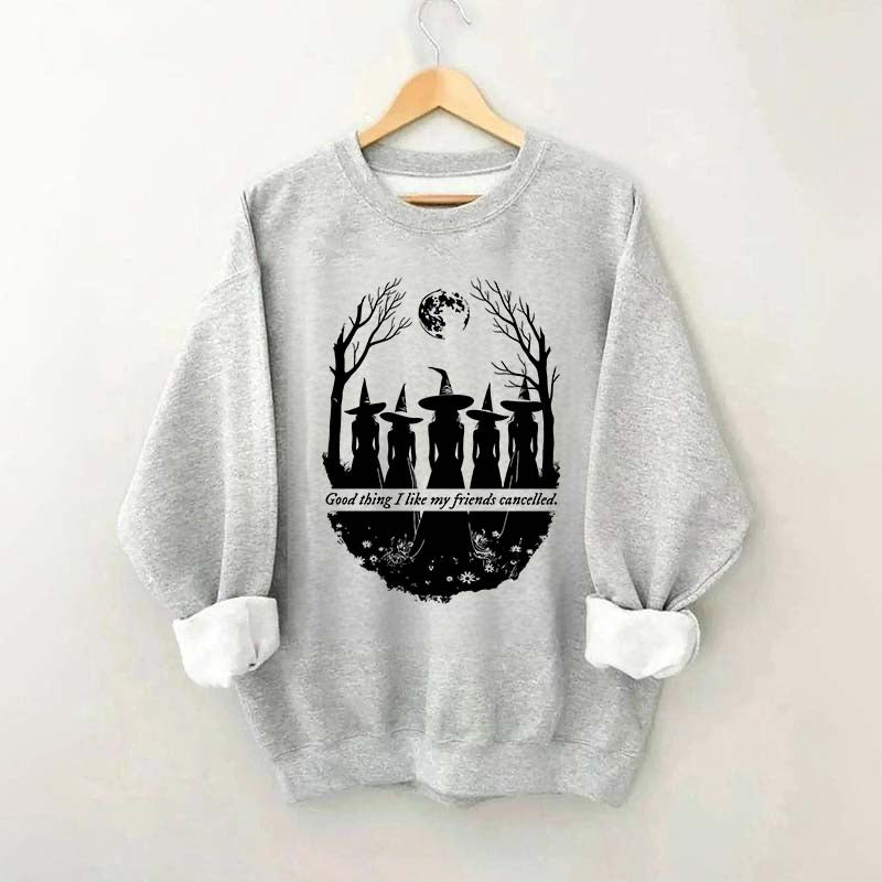 I Like My Friends Cancelled Witch Sweatshirt