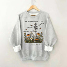 Dry Bones Come Alive Sweatshirt