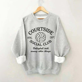 Courtside Social Club Volleyball Talk Among Other Things Sweatshirt