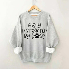 Cute Easily Distracted By Dogs Sweatshirt
