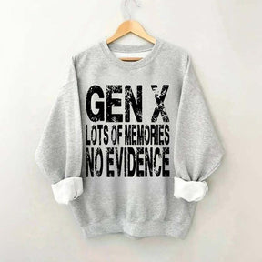 Gen X Lots of Memories No Evidence Sweatshirt