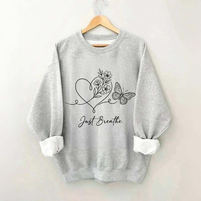 Simple Butterfly Just Breathe Inspirational Sweatshirt