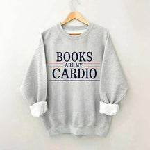 Books Are My Cardio Sweatshirt