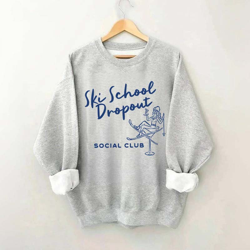 Ski School Dropout Sweatshirt