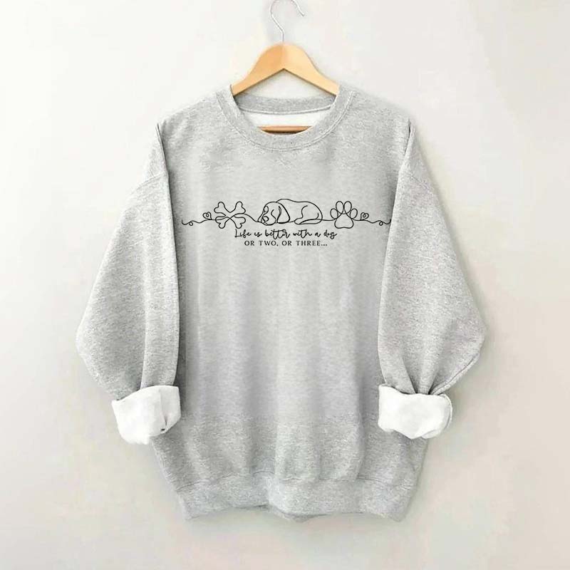Funny Life is Better with a Dog Lover Sweatshirt