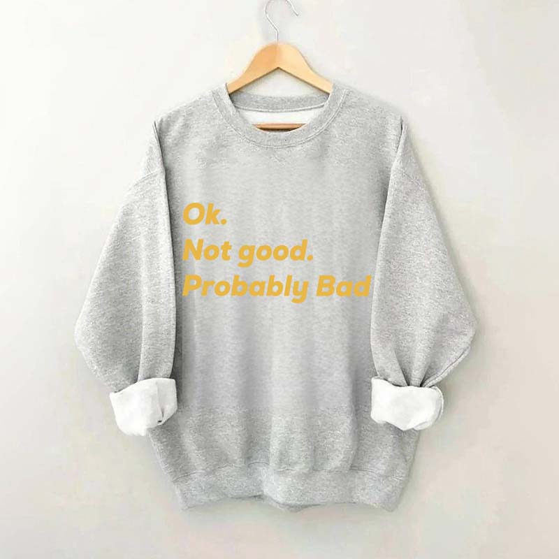 Ok Not good Probably Bad Hockey Sweatshirt