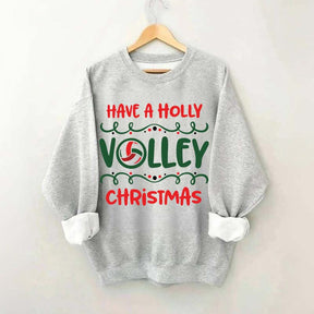 Have a Nice Holly Volley Sweatshirt