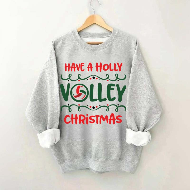 Have a Nice Holly Volley Sweatshirt