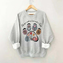 All You Need Is Love And A Dog Floral Sweatshirt