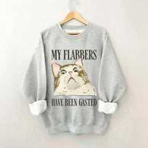 My Flabbers Have Been Gasted Sweatshirt