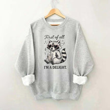 Mental Health Raccoon First of All I'm a Delight Sweatshirt