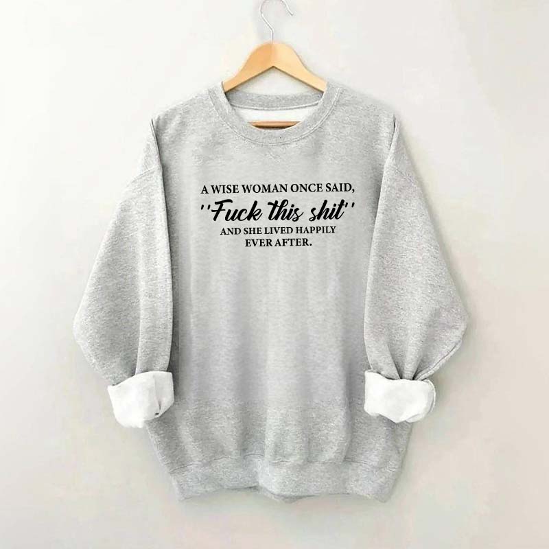 Fuck This Shit Women Funny Sweatshirt