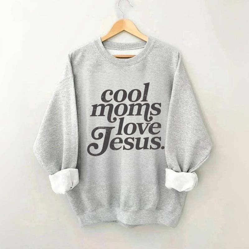 Cool Moms Love Jesus Religious Sweatshirt