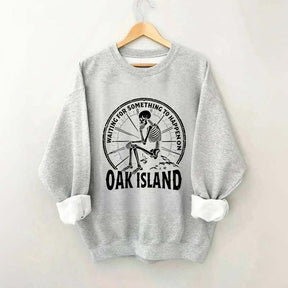 Something To Happen on Oak Island Funny Skeleton Sweatshirt