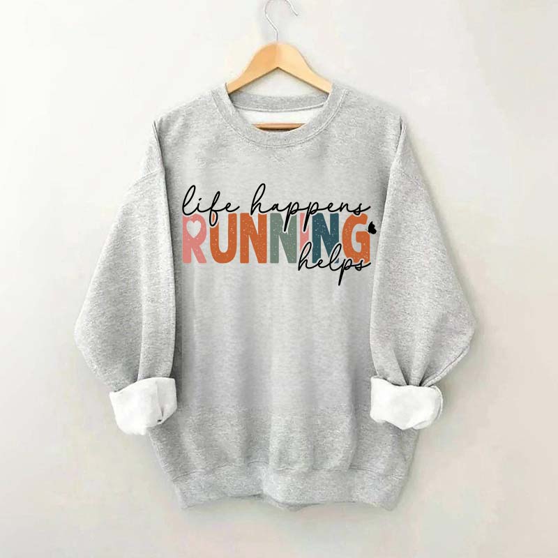 Comfort Color Life Happens Running Helps Sweatshirt