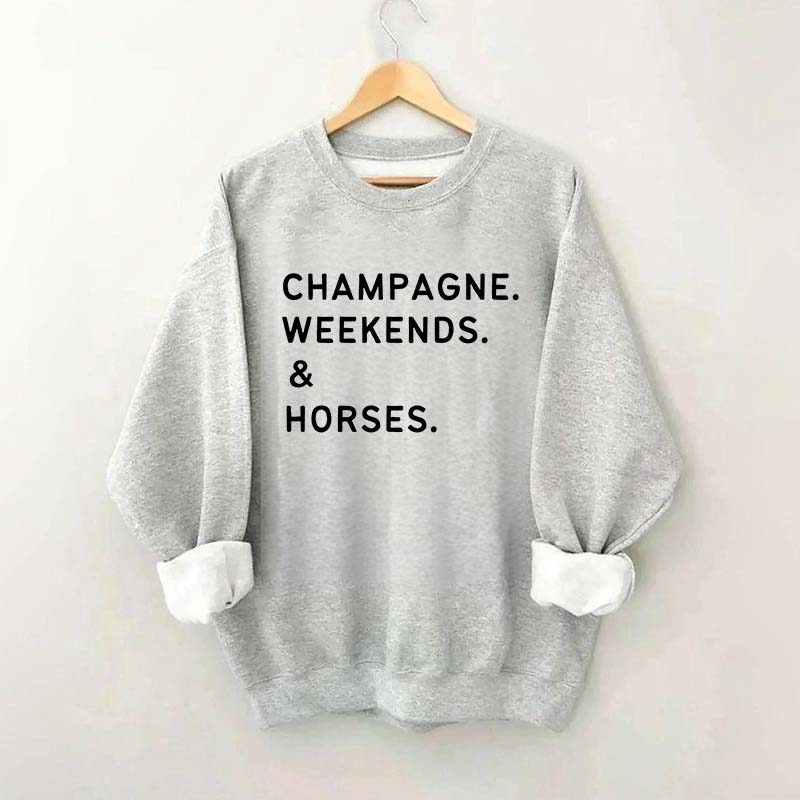 Champagne Weekends Horses Sweatshirt