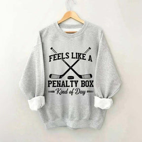 Feels Like a Penalty Box Day Sweatshirt