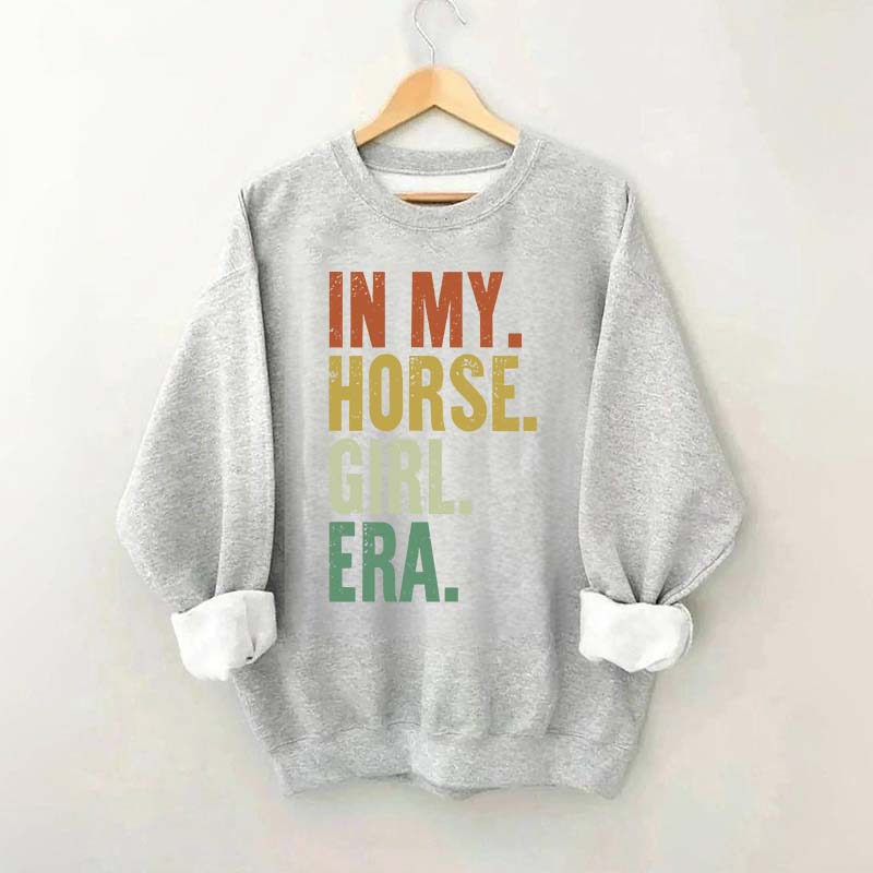 In My Horse Girl Era Sweatshirt