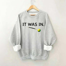 It Was In Funny Tennis Sweatshirt