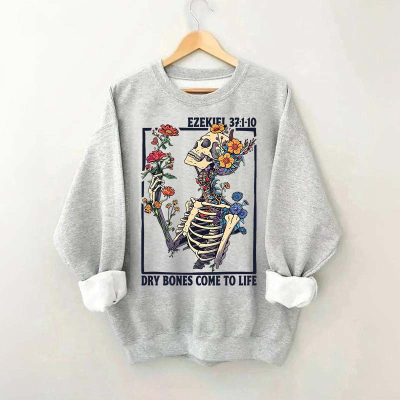 Ezekiel 37 Dry Bones Come To Life Sweatshirt