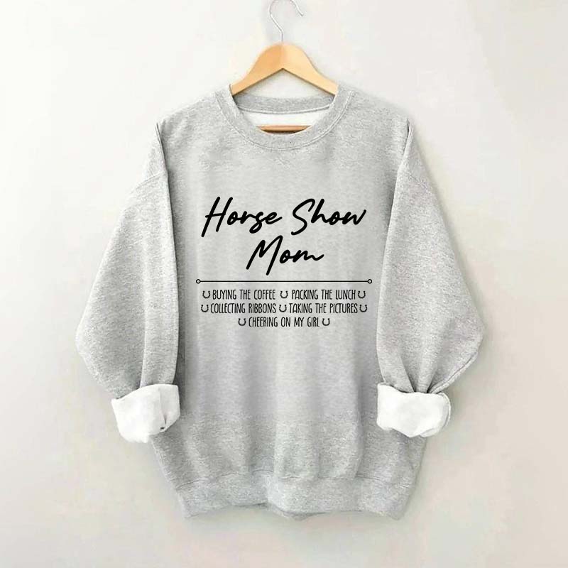 Horse Show Mom Buying The Coffee Packing Sweatshirt