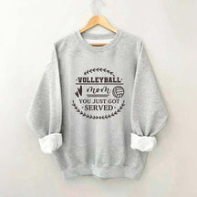 You Just Got Served Volleyball Sweatshirt
