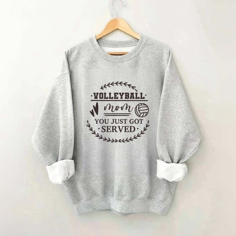 You Just Got Served Volleyball Sweatshirt