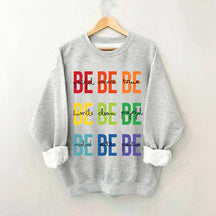 Be Grateful Be Smart Be True Sweatshirt