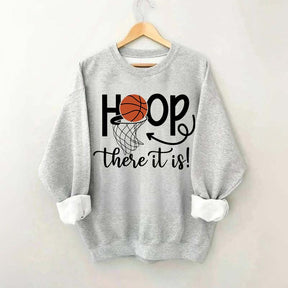 Hoop There It Is Basketball Sweatshirt