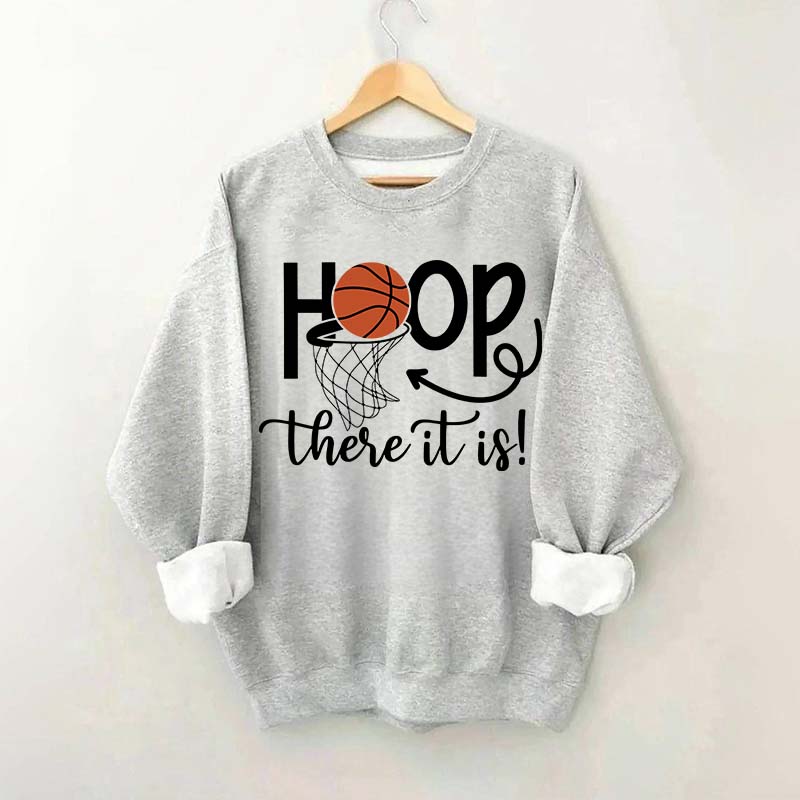Hoop There It Is Basketball Sweatshirt