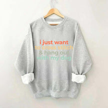 I Just Want To Cross Stitch And Hang Out With My Dog Sweatshirt
