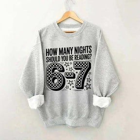 How Many Nights Should You Be Reading 6 7 Meme Sweatshirt