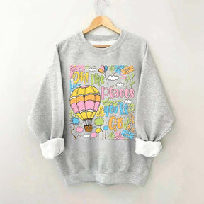 Oh The Places You'll Go Reading Day Sweatshirt