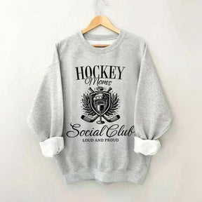 Hockey Moms Social Club Loud & Proud Sweatshirt