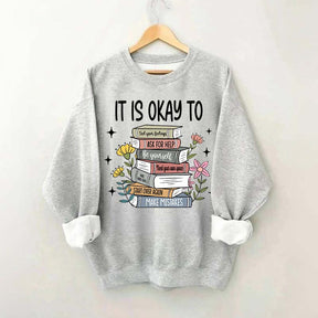 It's Okay Mental Health Matter Book Sweatshirt