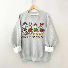 Christmas Just a Merry Goose Sweatshirt