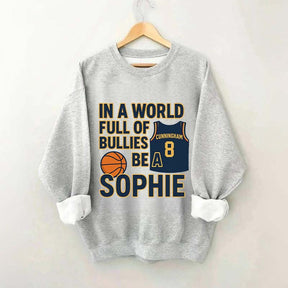In a World Full of Bullies Basketball Sweatshirt