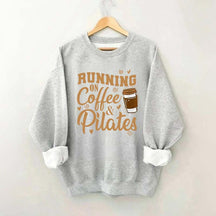 Running On Coffee And Pilates Powerhouse Sweatshirt