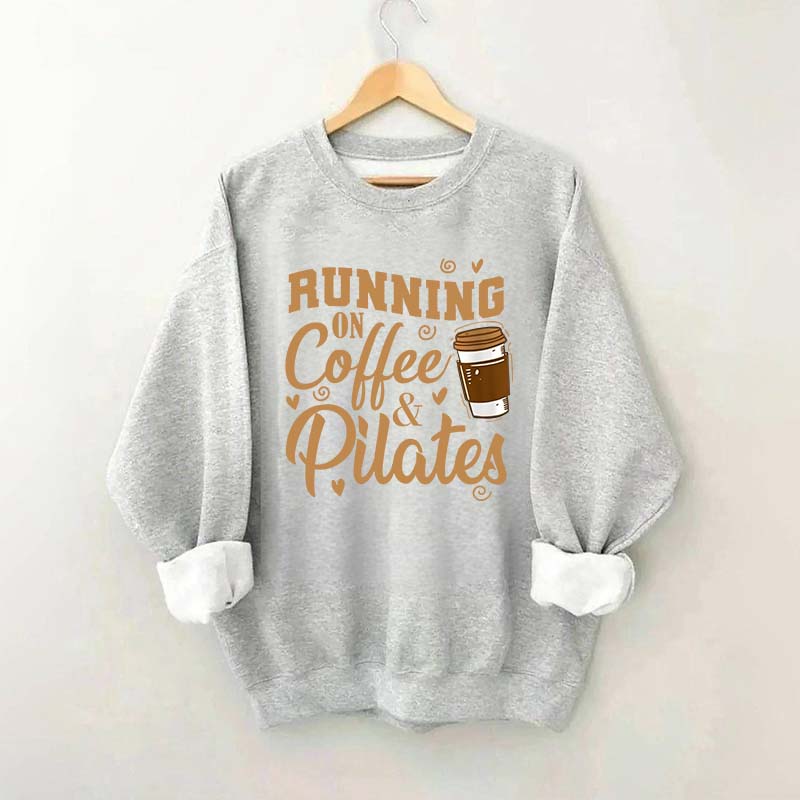 Running On Coffee And Pilates Powerhouse Sweatshirt