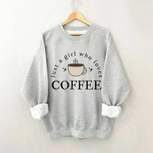 Funny Just A Girl Who Loves Coffee Sweatshirt