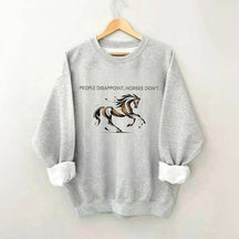 People Disappoint Horses Don't Sweatshirt