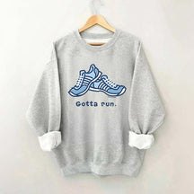 Gotta Run Sweatshirt