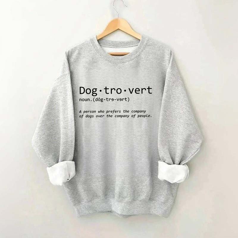 Dogtrovert Definition Dog Quote Sweatshirt