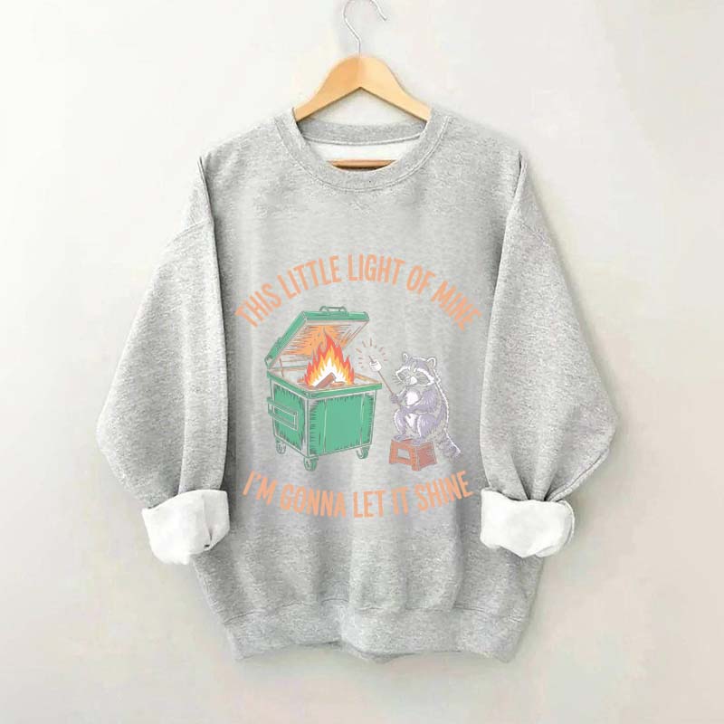 This Little Light of Mine I'm Gonna Let It Shine Racoon Sweatshirt