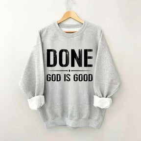 Done God Is Good Sweatshirt