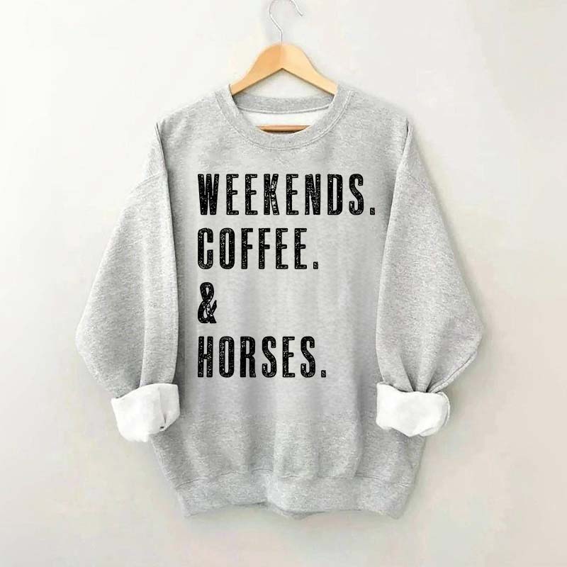Weekends Coffee & Horses Gift Sweatshirt